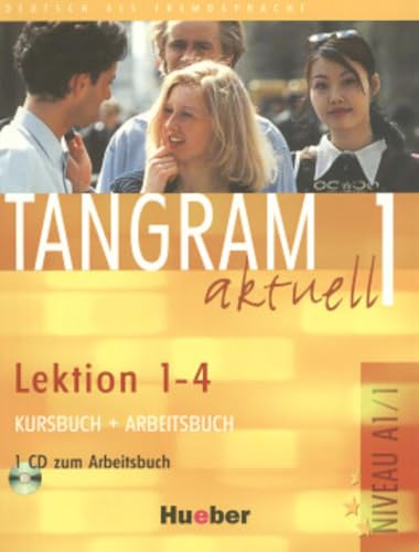 Tangram aktuell 1 – Lektion 1–4: Deutsch als Fremdsprache / Kursbuch + Arbeitsbuch mit Audio-CD zum Arbeitsbuch von Hueber Verlag GmbH